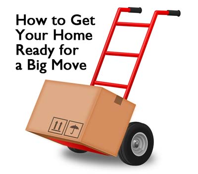 How to Get Your Home Ready for a Big Move