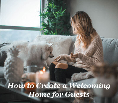 Create a Welcoming Home For Guests