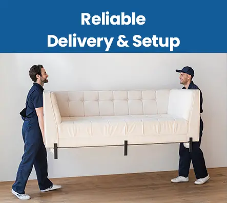 Reliable Delivery & Setup