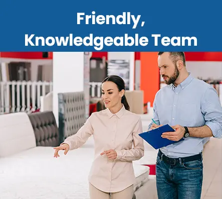 Friendly, Knowledgeable Team