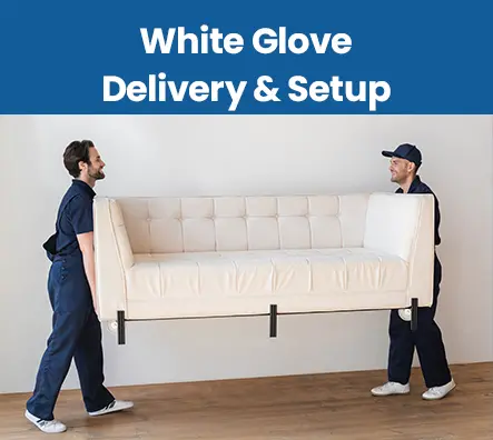 White Glove Delivery & Setup